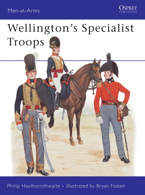 E-book Wellington's Specialist Troops Haythornthwaite Philip Haythornthwaite