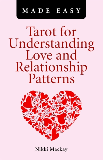 E-kniha Tarot for Understanding Love and Relationship Patterns Made Easy Nikki Mackay