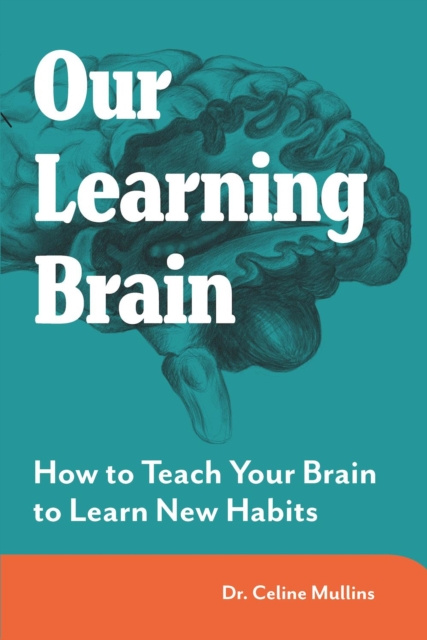 E-knjiga Our Learning Brain Celine Mullins