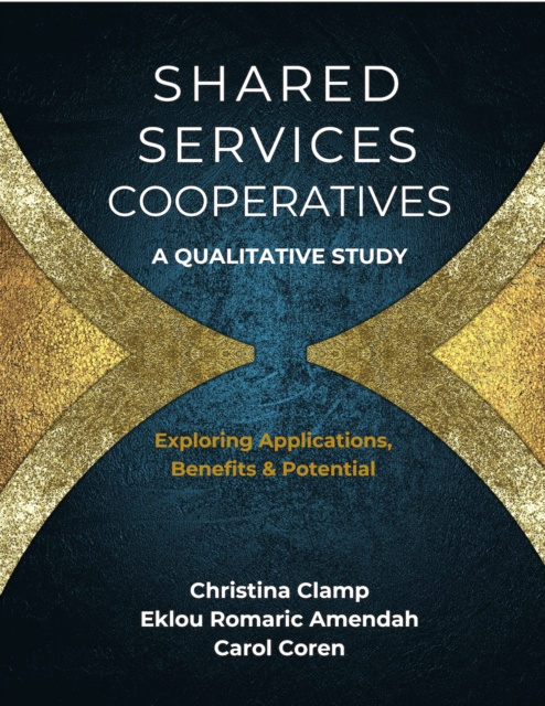 E-book Shared Services Cooperatives: A Qualitative Study Christina Clamp