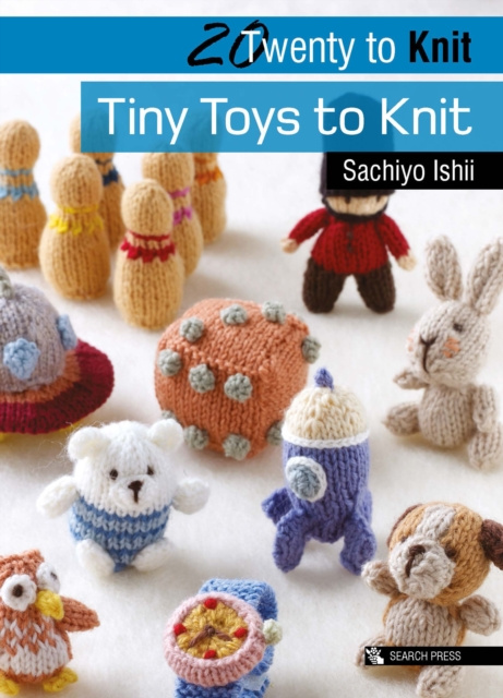 E-kniha Twenty to Knit: Tiny Toys to Knit Sachiyo Ishii