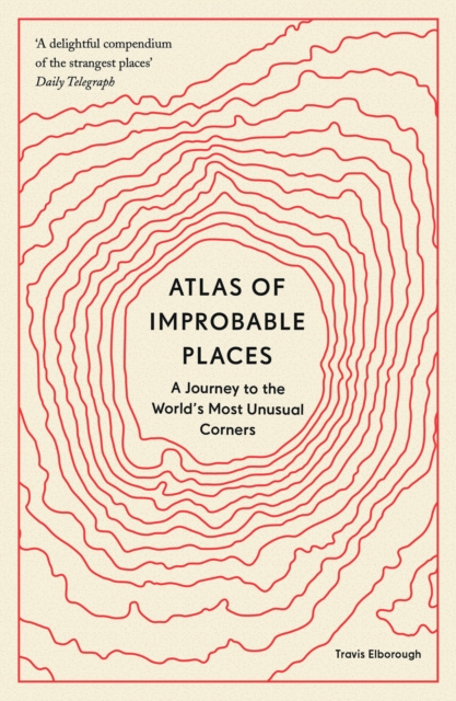 E-kniha Atlas of Improbable Places Travis Elborough