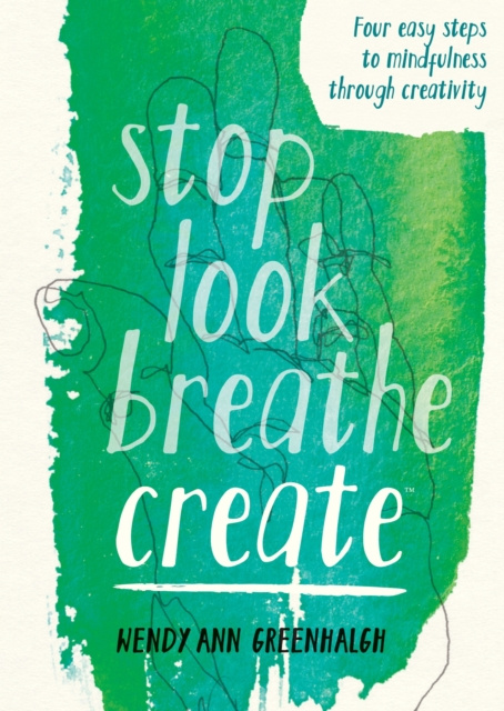E-knjiga Stop Look Breathe Create Wendy Ann Greenhalgh