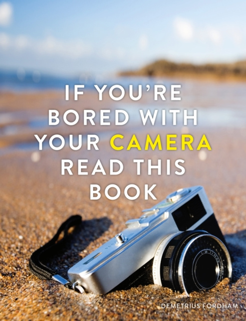 E-kniha If You're Bored With Your Camera Read This Book Demetrius Fordham