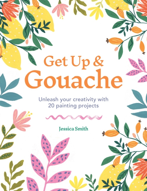 ebook Get Up & Gouache Jessica Smith