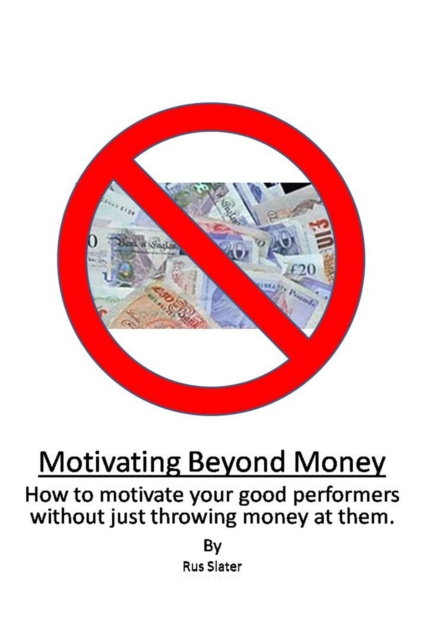 E-book Motivating Beyond Money Rus Slater
