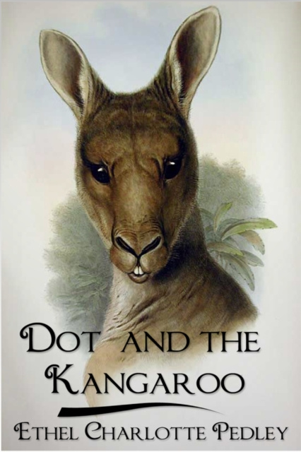 E-könyv Dot and the Kangaroo Ethel Charlotte Pedley