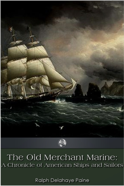 E-book Old Merchant Marine Ralph Delahaye Paine