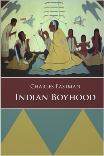 E-knjiga Indian Boyhood Charles Alexander Eastman
