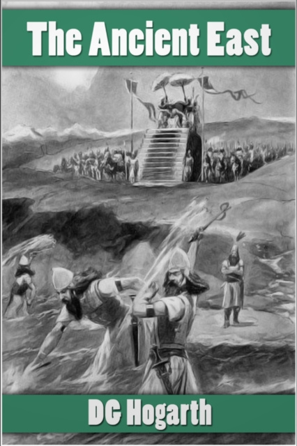 ebook Ancient East D. G. Hogarth