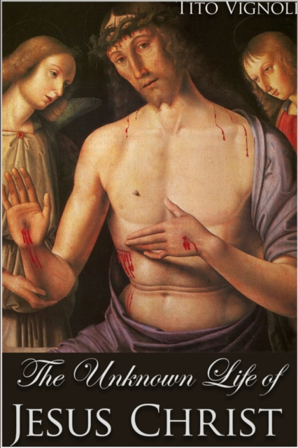 E-kniha Unknown Life of Jesus Christ Tito Vignoli