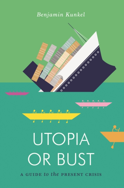 E-book Utopia or Bust Benjamin Kunkel