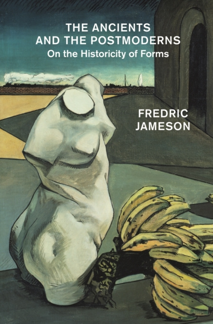 E-kniha Ancients and the Postmoderns Fredric Jameson