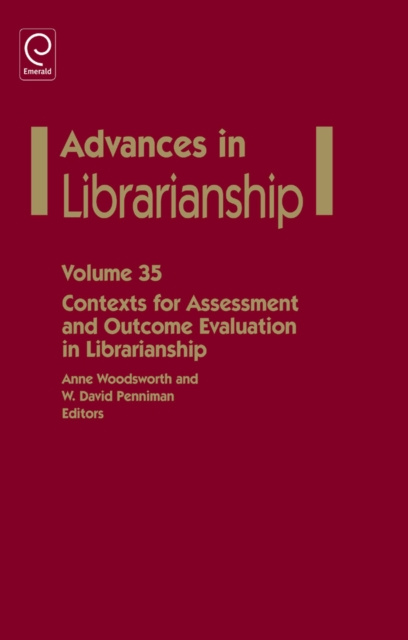 E-book Contexts for Assessment and Outcome Evaluation in Librarianship Anne Woodsworth
