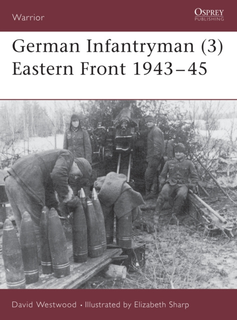 E-knjiga German Infantryman (3) Eastern Front 1943 45 Westwood David Westwood