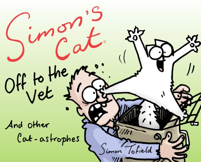 E-kniha Simon's Cat: Off to the Vet . . . and Other Cat-astrophes Simon Tofield