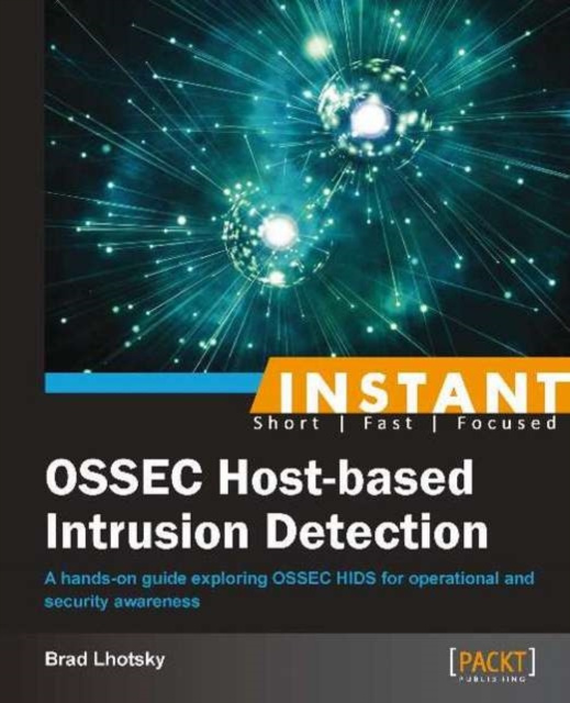 E-knjiga Instant OSSEC Host-based Intrusion Detection System Brad Lhotsky