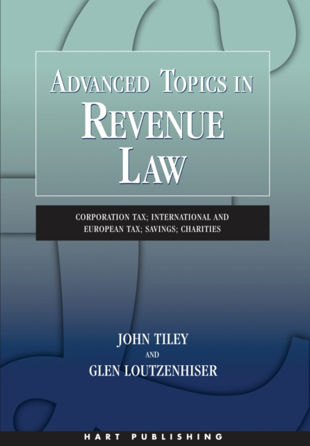 E-kniha Advanced Topics in Revenue Law Tiley John Tiley