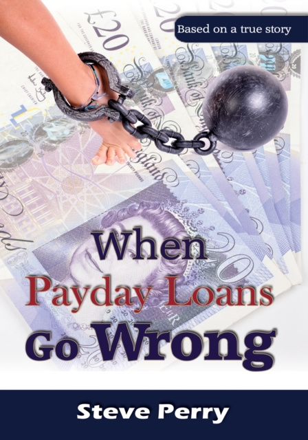 E-book When Payday Loans Go Wrong Steve Perry