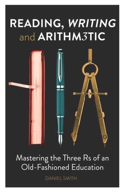 E-kniha Reading, Writing and Arithmetic Smith Daniel Smith