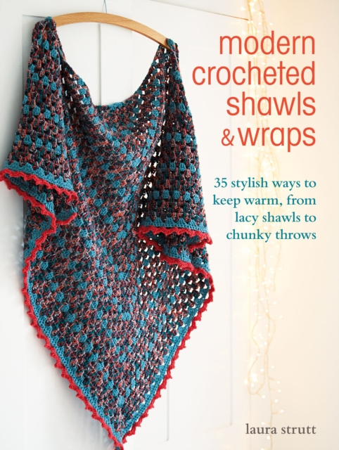 E-kniha Modern Crocheted Shawls and Wraps Laura Strutt