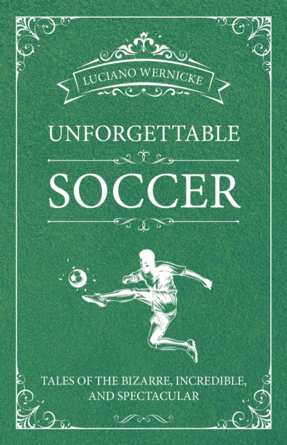 E-kniha Unforgettable Soccer Luciano Wernicke
