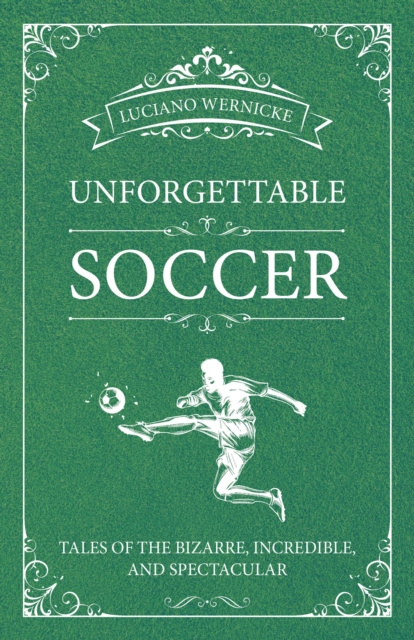 E-kniha Unforgettable Soccer Luciano Wernicke