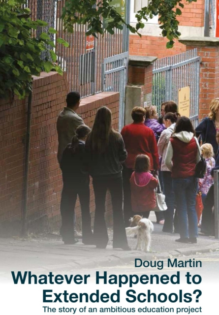 E-knjiga Whatever Happened to Extended Schools? Doug Martin