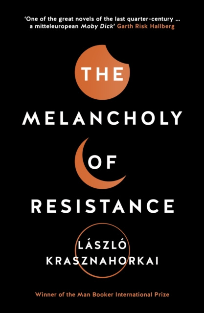 E-kniha Melancholy of Resistance Laszlo Krasznahorkai
