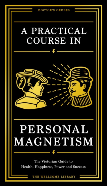 E-kniha Practical Course in Personal Magnetism Wellcome Collection