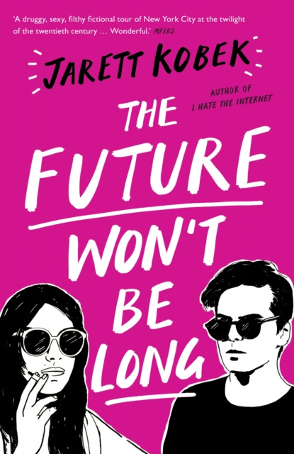E-book Future Won't Be Long Jarett Kobek