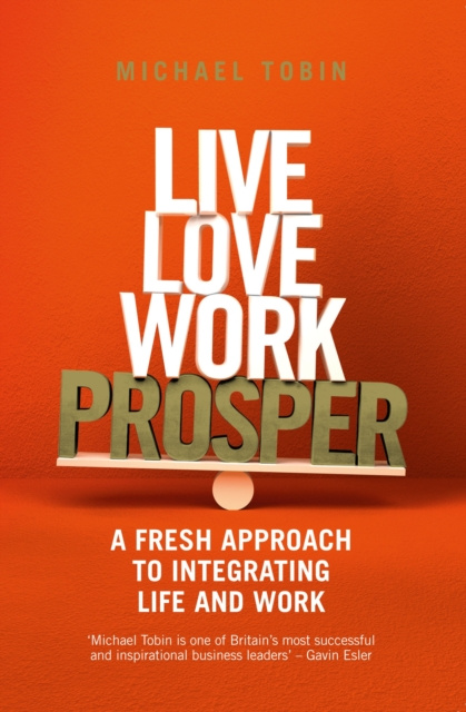 E-book Live, Love, Work, Prosper Michael Tobin