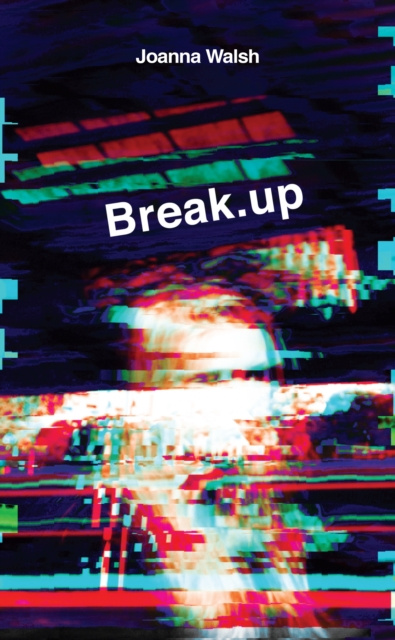 E-knjiga Break.up Joanna Walsh