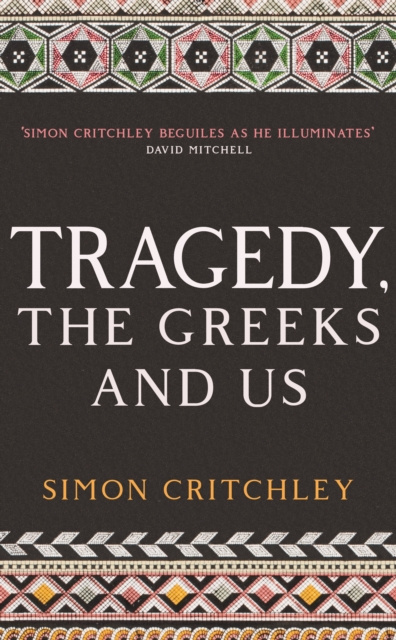 E-kniha Tragedy, the Greeks and Us Simon Critchley