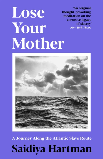 E-kniha Lose Your Mother Saidiya Hartman