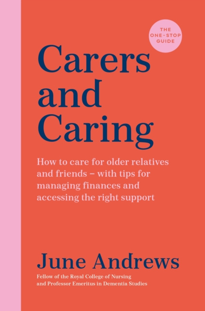 E-kniha Carers and Caring: The One-Stop Guide Andrews June Andrews