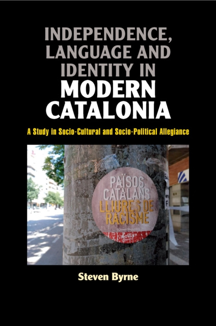 E-knjiga Independence, Language and Identity in Modern Catalonia Steven Byrne