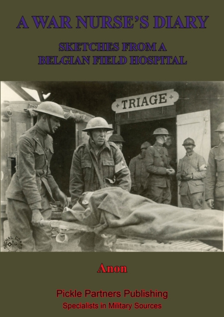 E-kniha War Nurse's Diary; Sketches From A Belgian Field Hospital [Illustrated Edition] Anon.