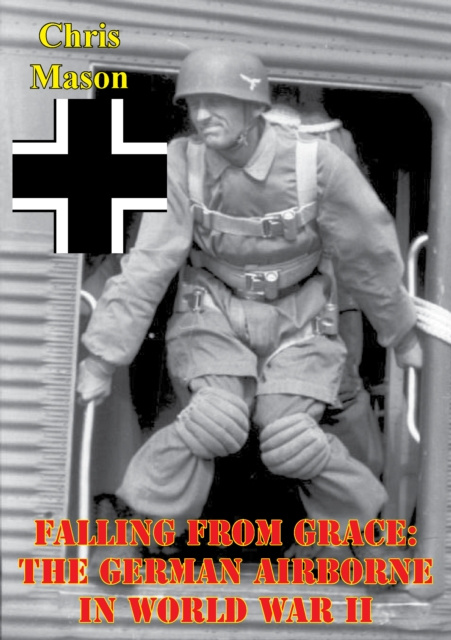E-kniha Falling From Grace: The German Airborne In World War II Chris Mason