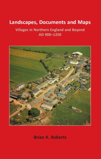 E-knjiga Landscapes, Documents and Maps Roberts Brian K. Roberts