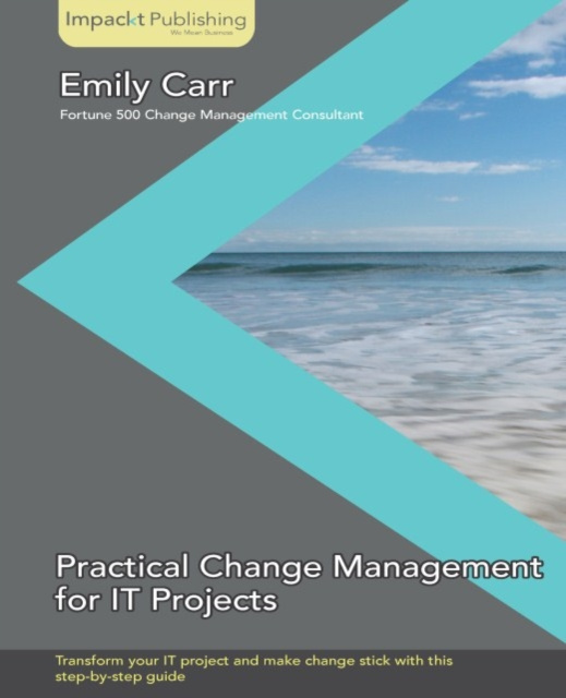 E-knjiga Practical Change Management for IT Projects Emily Carr