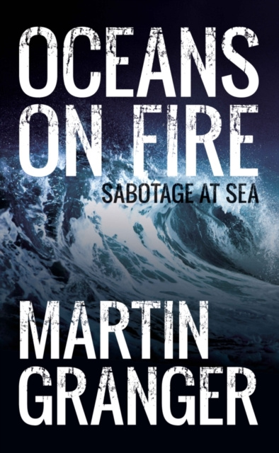 E-könyv Oceans on Fire Martin Granger