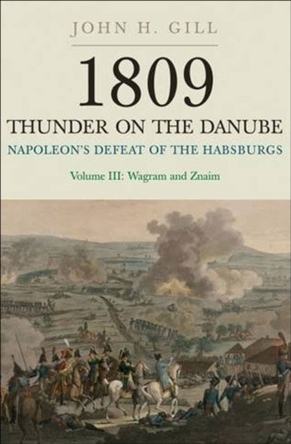 E-kniha Napoleon's Defeat of the Habsburgs Volume III John H. Gill