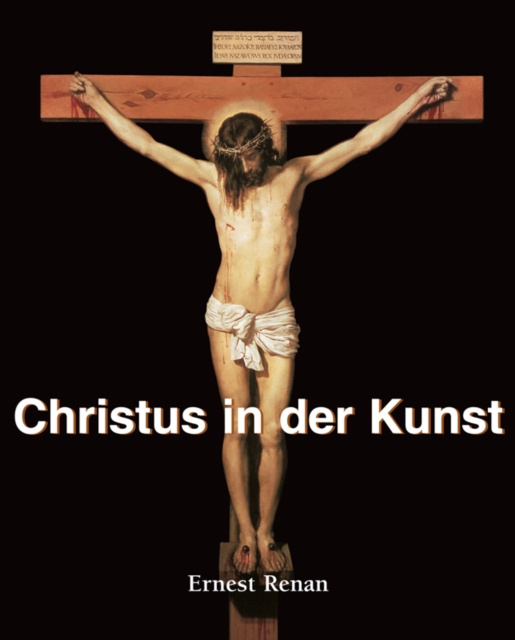 E-kniha Christus in der Kunst Ernest Renan