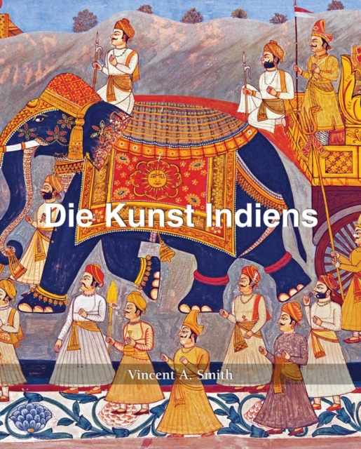 E-book Die Kunst Indiens Vincent Arthur Smith