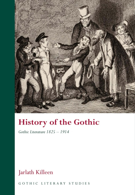 E-kniha History of the Gothic: Gothic Literature 1825-1914 Jarlath Killeen