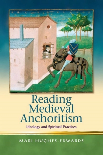 E-Book Reading Medieval Anchoritism Mari Hughes-Edwards