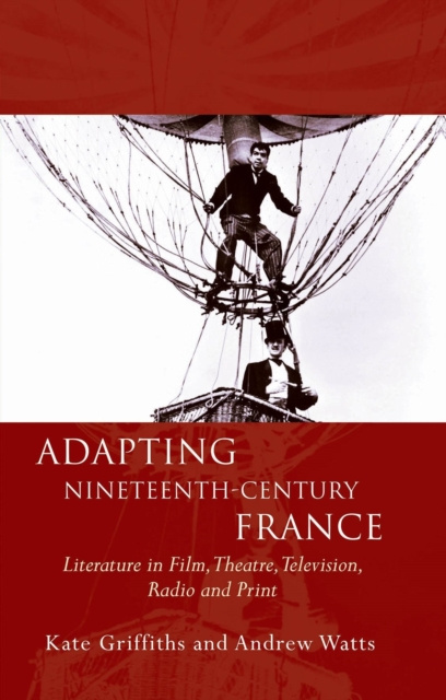E-kniha Adapting Nineteenth-Century France Kate Griffiths