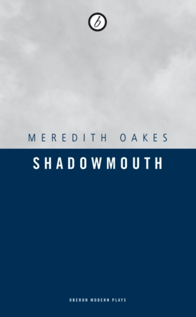 E-book Shadowmouth Oakes Meredith Oakes