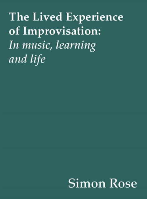 E-knjiga Lived Experience of Improvisation Simon Rose
